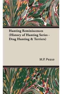 Hunting Reminiscences (History of Hunting Series - Drag Hunting & Terriers)