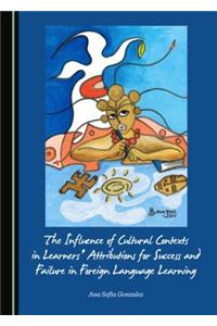 Influence of Cultural Contexts in Learners' Attributions for Success and Failure in Foreign Language Learning