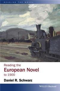 Reading the European Novel to 1900: A Critical Study of Major Fiction from Cervantes' Don Quixote to Zola's Germinal