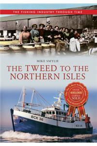Tweed to the Northern Isles The Fishing Industry Through Time