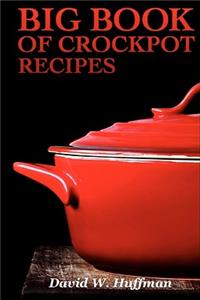 Big Book of Crock Pot Recipes