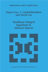 Nonlinear Integral Equations in Abstract Spaces