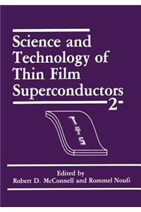 Science and Technology of Thin Film Superconductors 2