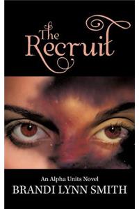 Recruit: An Alpha Units Novel