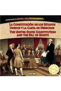 Constitución de Los Estados Unidos Y La Carta de Derechos / The United States Constitution and the Bill of Rights