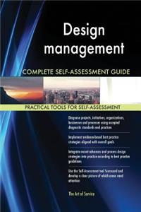 Design management Complete Self-Assessment Guide
