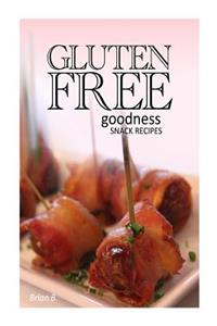 Gluten-Free Goodness - Snack Recipes