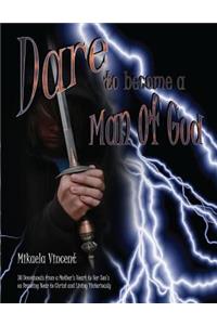 Dare to Become a Man of God