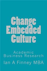 Change Embedded Culture: Academic Business Research