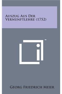 Auszug Aus Der Vernunftlehre (1752)