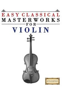Easy Classical Masterworks for Violin