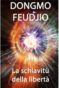La schiavitÙ della libertÀ