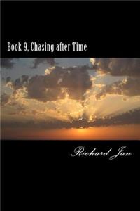 Book 9, Chasing After Time