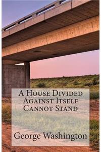 House Divided Against Itself Cannot Stand