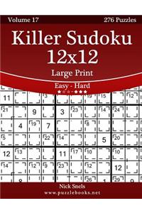 Killer Sudoku 12x12 Large Print - Easy to Hard - Volume 17 - 276 Puzzles