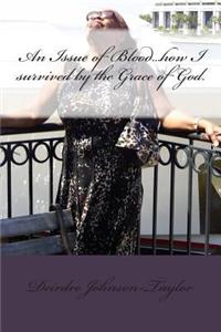 Issue of blood...how I survived by the Grace of God