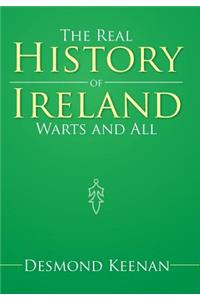 Real History of Ireland Warts and All