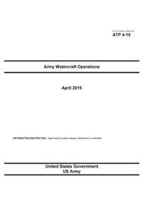Army Techniques Publication ATP 4-15 Army Watercraft Operations April 2015