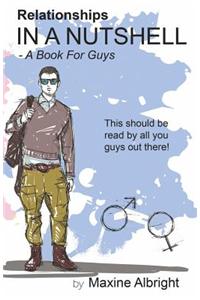 Relationships in a Nutshell: A Book for Guys