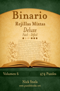 Binario Rejillas Mixtas Deluxe - De Fácil a Difícil - Volumen 6 - 474 Puzzles