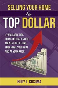 Selling Your Home For Top Dollar