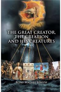 Great Creator, the creation and His Creatures