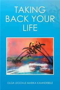 Taking Back Your Life