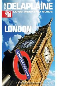 London - The Delaplaine 2016 Long Weekend Guide