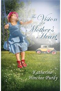 The Vision of a Mother's Heart