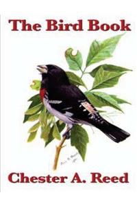 Bird Book: Illustrating in Natural Colors More Than Seven Hundred North AME