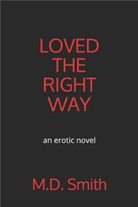 Loved the Right Way