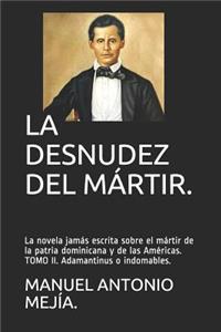 La Desnudez del Martir.