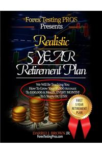 Realistic 5 Year Retirement Plan