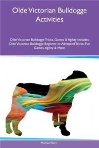 Olde Victorian Bulldogge Activities Olde Victorian Bulldogge Tricks, Games & Agility Includes