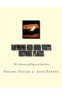 Raymond Red Bird Visits Historic Places