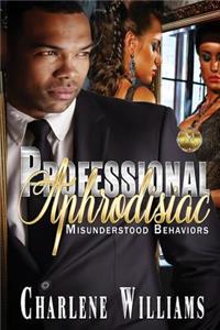 Professional Aphrodisiac: Misunderstood Behaviors