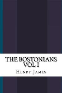 The Bostonians Vol I