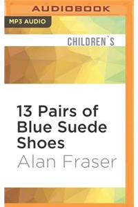 13 Pairs of Blue Suede Shoes