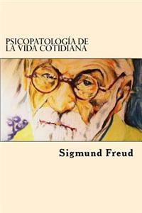 Psicopatologia de La Vida Cotidiana (Spanish Edition)