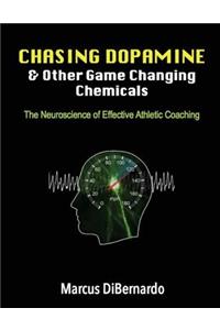Chasing Dopamine & Other Game Changing Chemicals