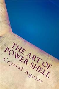 The Art of Power Shell