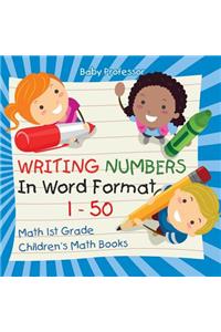 Writing Numbers In Word Format 1 - 50 - Math 1st Grade Children's Math Books