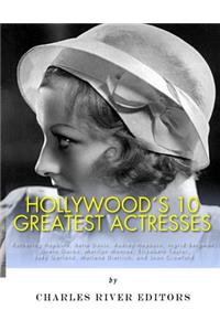 Hollywood's 10 Greatest Actresses