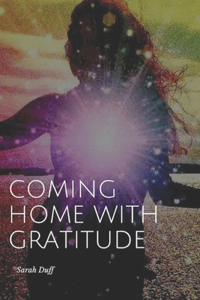Coming Home with Gratitude