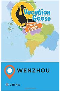 Vacation Goose Travel Guide Wenzhou China