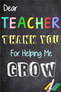 Dear Teacher Thank You For Helping Me Grow