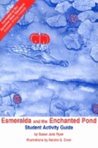 Esmeralda and the Enchanted Pond Student Activity Guide
