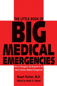 Little Book of Big Medical Emergencies