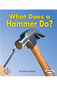 What Does a Hammer Do?