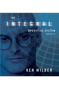 The Integral Operating System